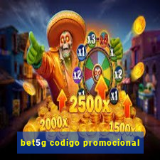 bet5g codigo promocional